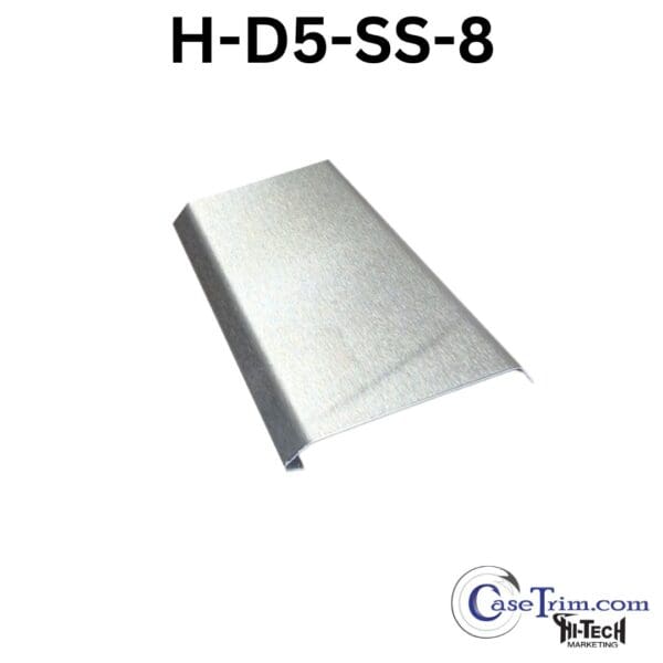 H-D5-SS-8 stainless steel trim piece.